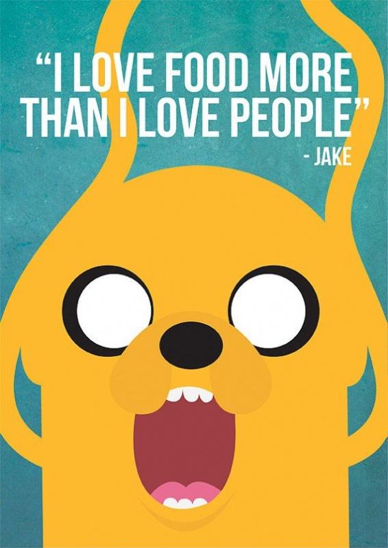 I love food more than i love people. Jake