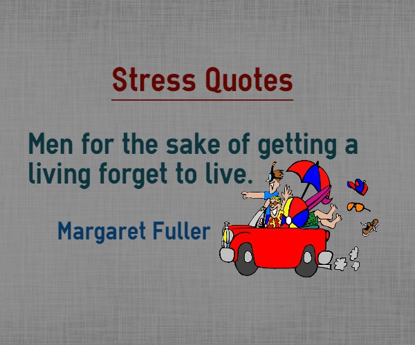 Men for the sake of getting a living forget to live - Margaret Fuller