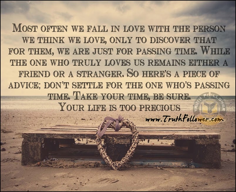 Most often we fall in love with the person we think we love but to only discover that for them, we are just for passing time while the one who ...