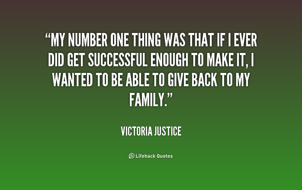 My number one thing was that if I ever did get successful enough to make it, I wanted to be... Victoria Justice