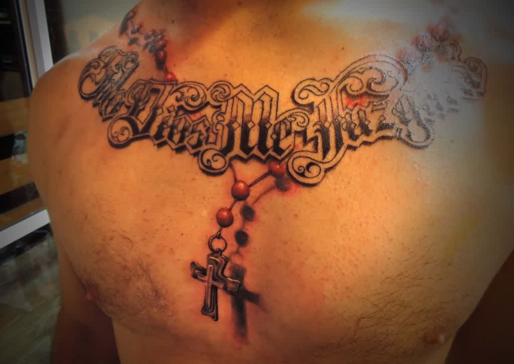 Nice 3D Rosary Lettering Tattoo On Chest For Men