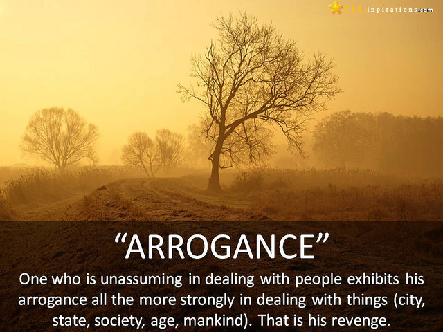 62 Top Arrogance Quotes And Sayings