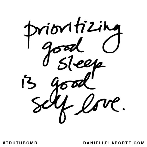 Prioritizing good sleep is good self love.