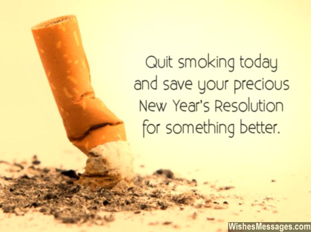 Quit smoking today and save your precious New Year's Resolution for something better