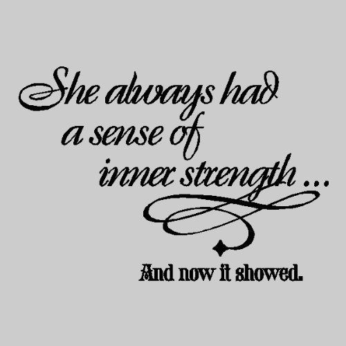 She always had a sense of inner strength and now it showed