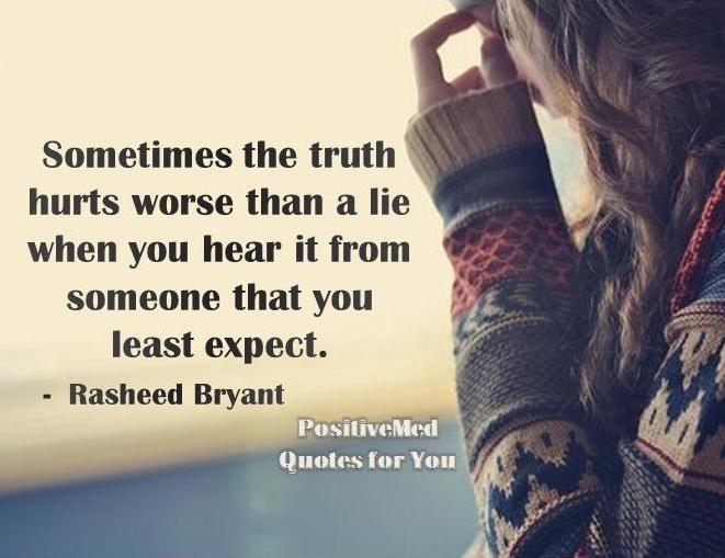 Sometimes the truth hurts worse than a lie when you hear it from someone that you least expect. Rasheed Bryant