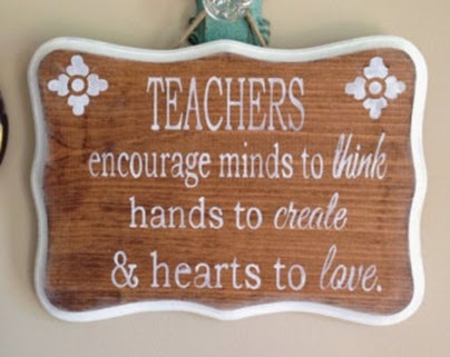 Teachers encourage Minds to think, Hands to create and Hearts to Love