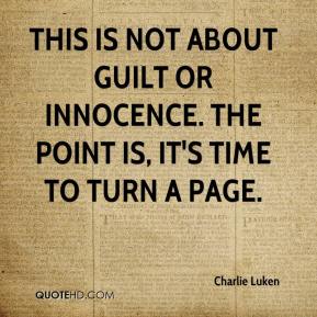 This is not about guilt or innocence. The point is, it's time to turn a page. Charlie Luken
