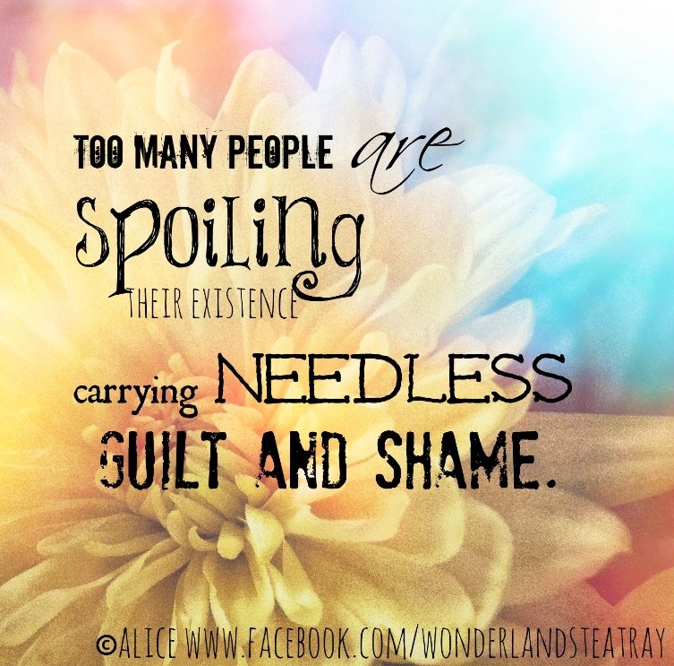 Too many people are selling their existence carrying needless guilt and shame.