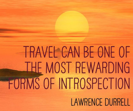 Travel can be one of the most rewarding forms of introspection. - Lawrence Durrell