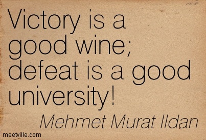 Victory Is A Good Wine Defeated Is Good University. Mehmet Murat IIdan