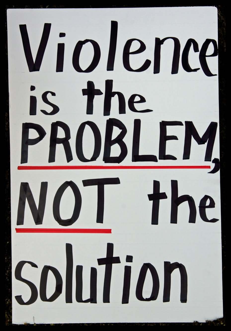 Violence is the problem not the solution