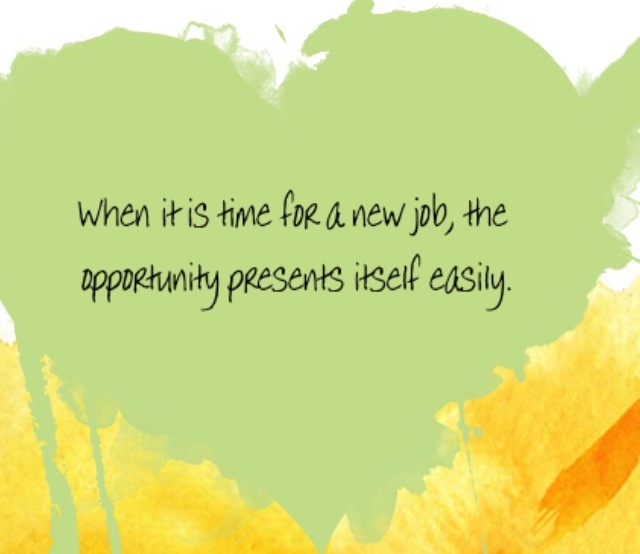 When it is time for a new job, opportunity presents itself easily