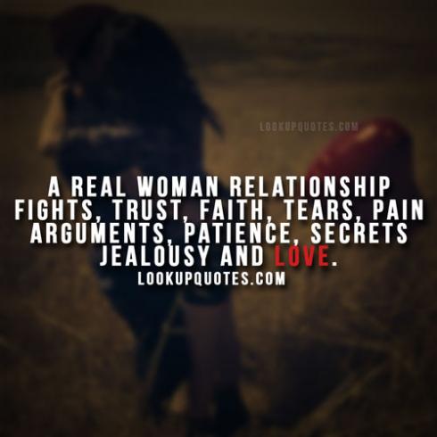 A real woman relationship fights, trust, faith, tears, pain arguments, patience, secrets jealousy and love.