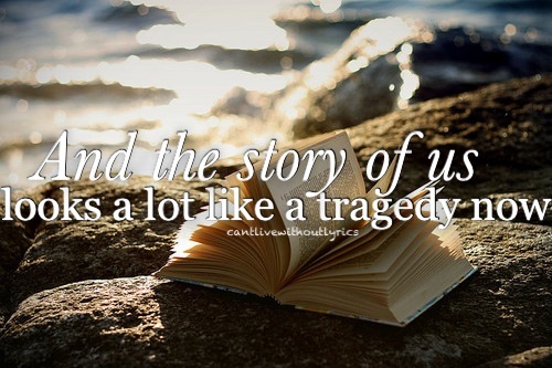 And the story of us looks a lot like a tragedy now
