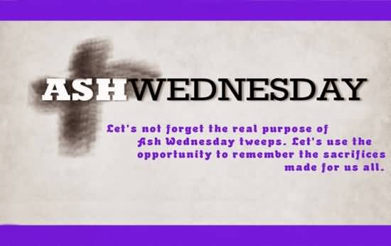 Ash Wednesday Let's Not Forget The Real Purpose Of Ash Wednesday Tweeps