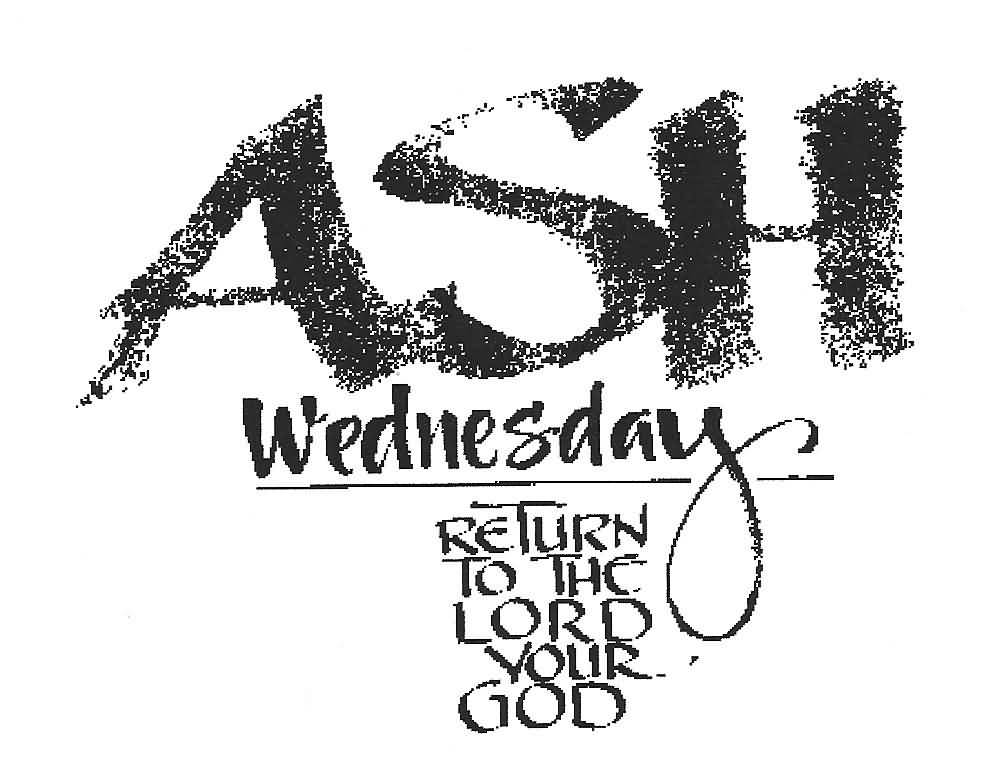 Ash Wednesday Return To The Lord Your God