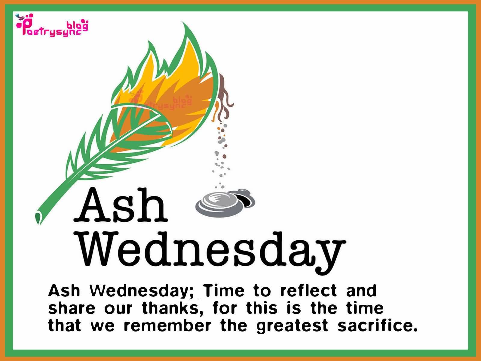 Ash Wednesday Time To Reflect And Share Our Thanks For This Is The Time That We Remember The Greatest Sacrifice
