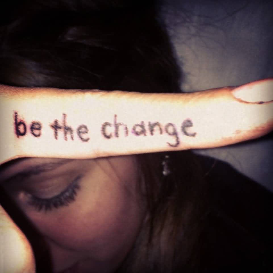 Be The Change Side Finger Tattoo For Girls