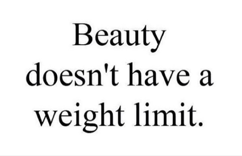 Beauty doesn't have a weight limit