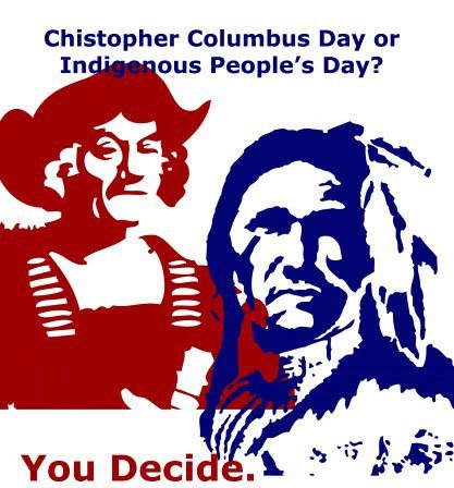 Christopher Columbus Day Or Indigenous People’s Day You Decide
