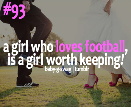 Girl Who Loves Football,Is a Girl Worth Keeping