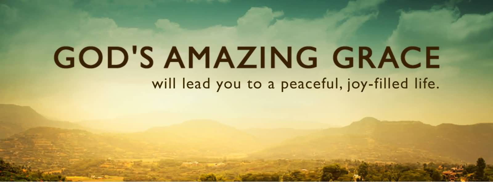 God's amazing grace will lead you to a peaceful, joy-filled life.