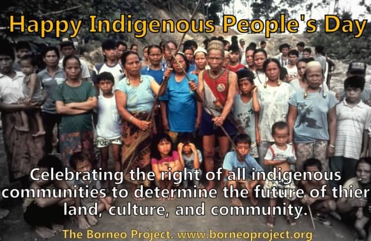 Happy Indigenous Peoples Day Celebrating The Right Of All Indigenous Communities