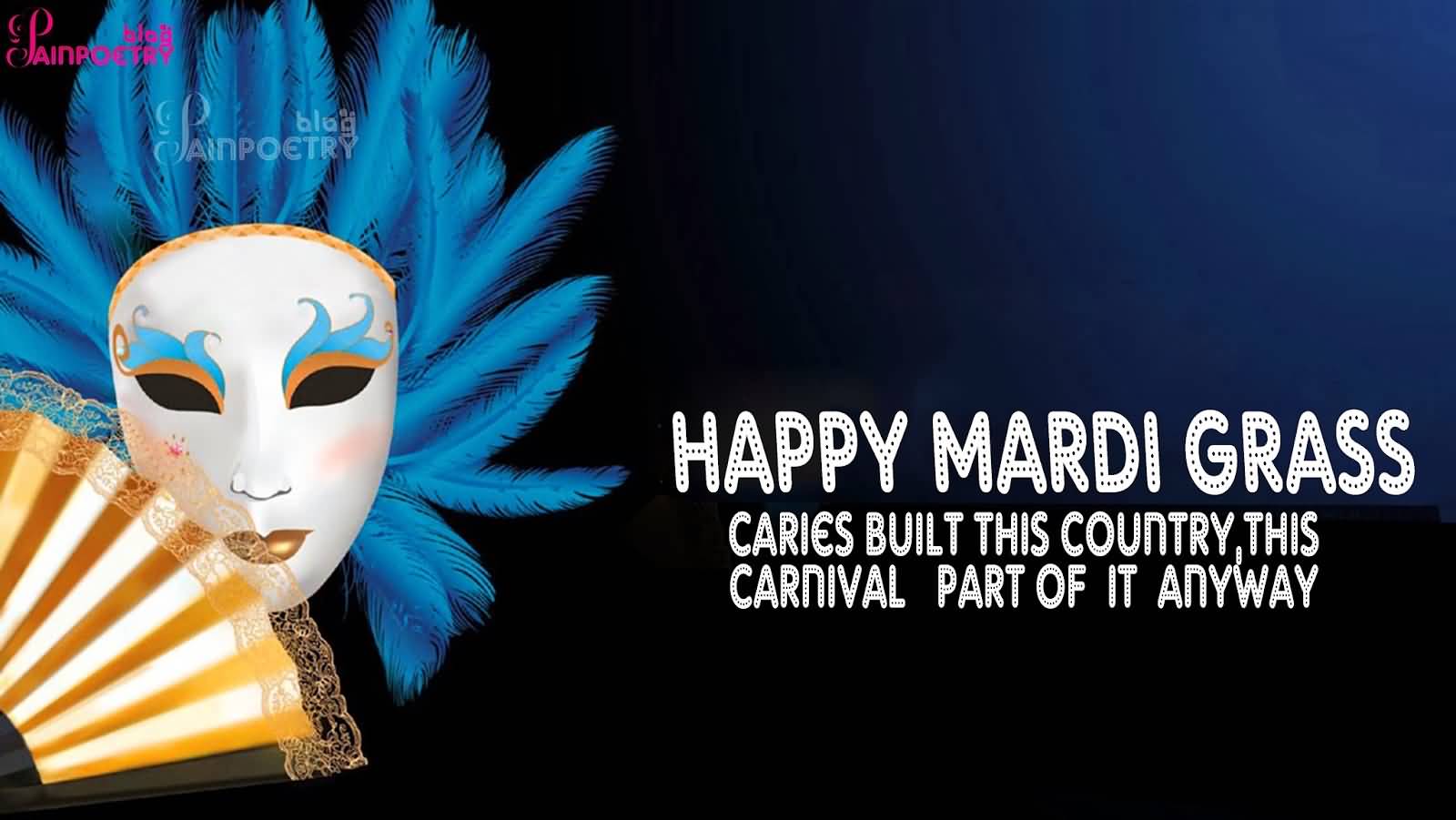 Happy Mardi Gras Caries Built This Country This Carnival Part Of It Anyway