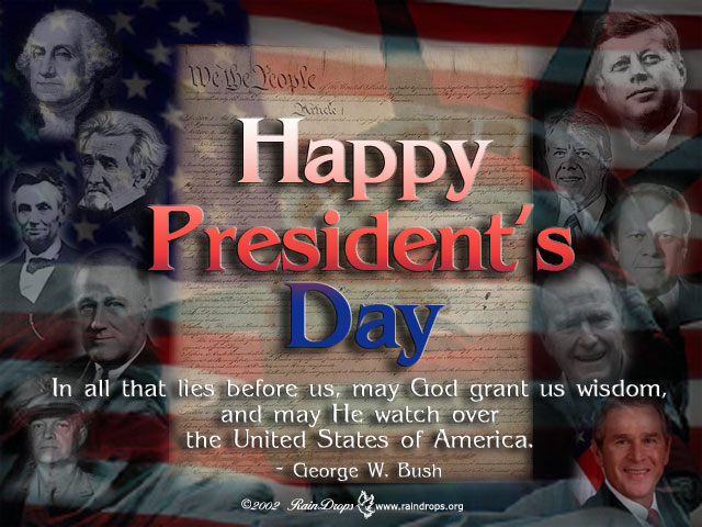 Happy Presidents Day In All That Lies Before Us, May God Grant Us Wisdom, And May He Watch Over The United States Of America