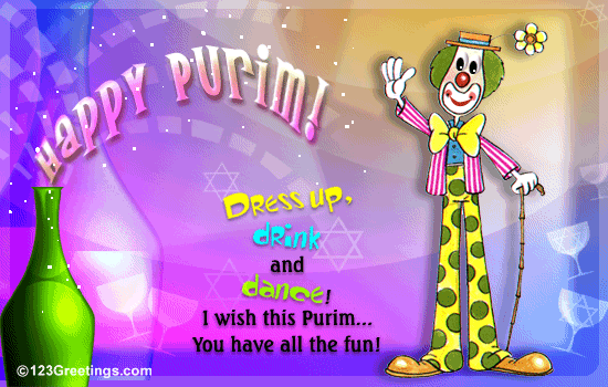 Happy Purim Dress Up, Drink And Dance I Wish This Purim You Have All The Fun Glitter