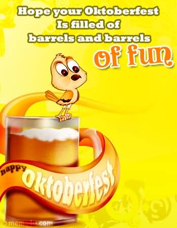 Hope Your Oktoberfest Is Filled Of Barrels And Barrels Of Fun Happy  Oktoberfest Bird With Beer Mug