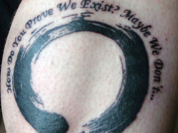 How We Prove We Exist Maybe We Don't - Black Zen Circle Tattoo Design