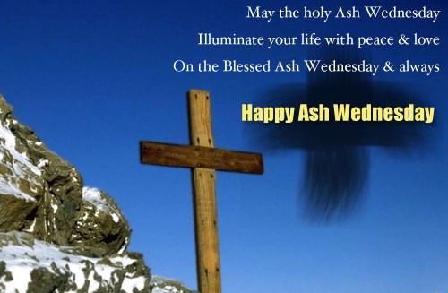 May The Holy Ash Wednesday Illuminate Your Life With Peace & Love On The Blessed Ash Wednesday & Always Happy Ash Wednesday
