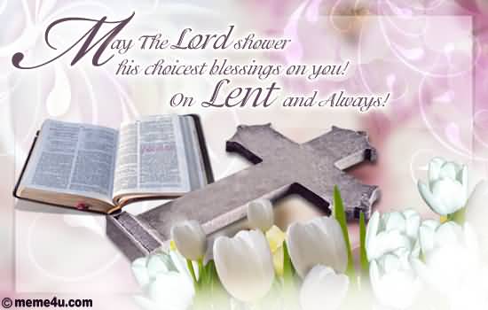 May The Lord Shower His Choicest Blessings On You On Lent And Always Happy Ash Wednesday