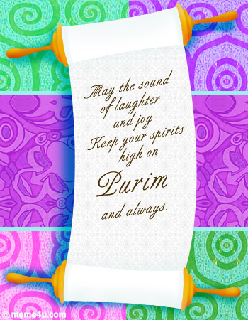May The Sound Of Laughter And Joy Keep Your Spirits High on Purim And Always