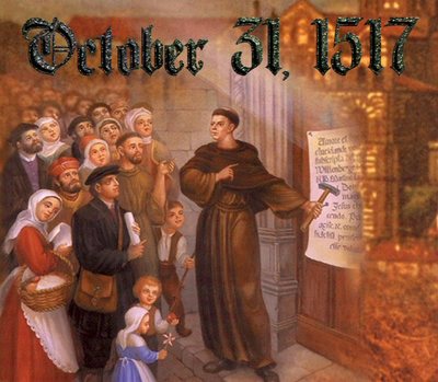 October 31, 1517 Reformation Day