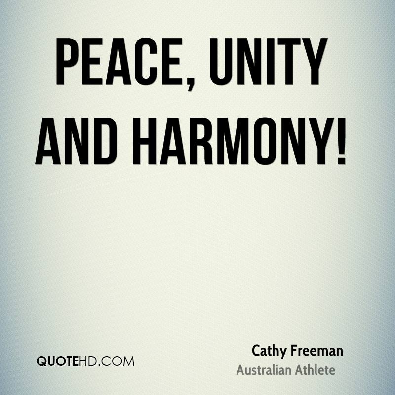 Peace, unity and harmony!. Cathy Freeman