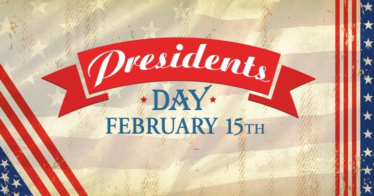 Presidents Day February 15th