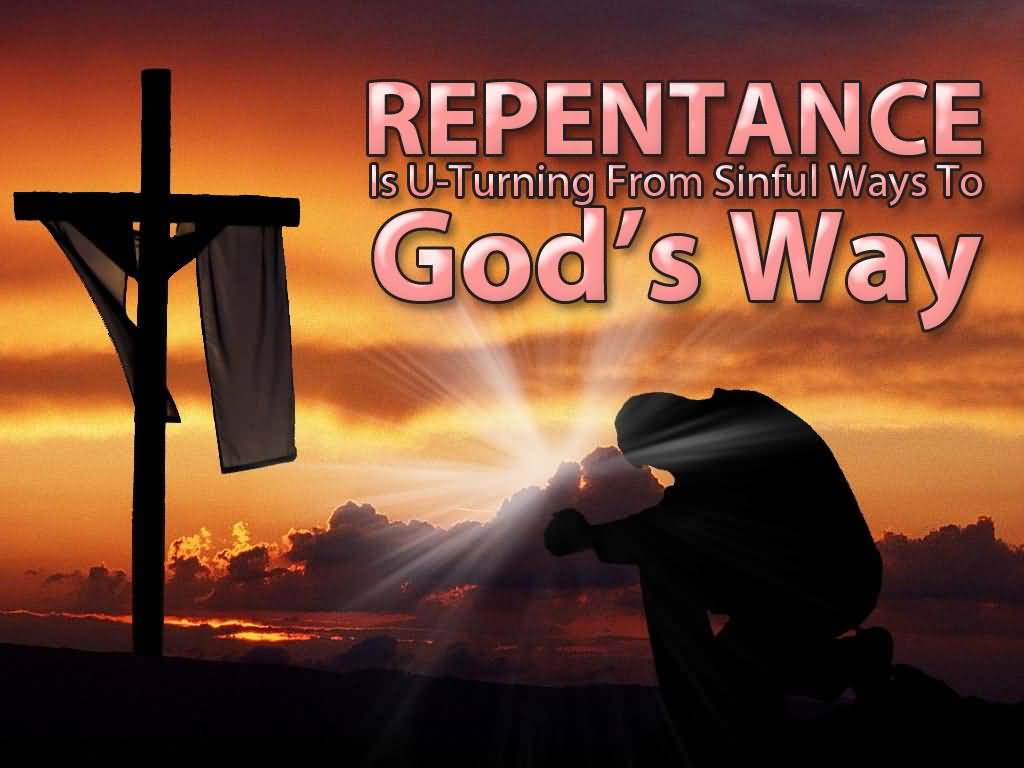 Repentance Is U-Turning From Sinful Ways To God’s Way