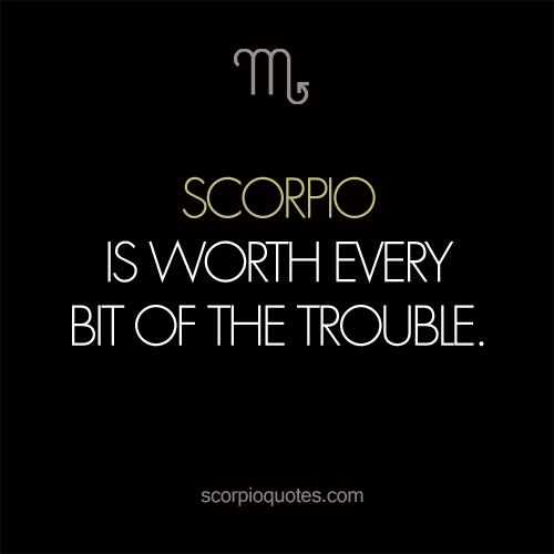 Scorpio is worth every bit of the trouble