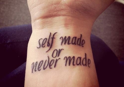 Self Made Or Never Made Wrist Tattoo For Men