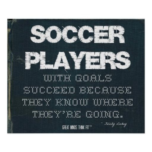 Soccer players with goals succeed because they know where they're going