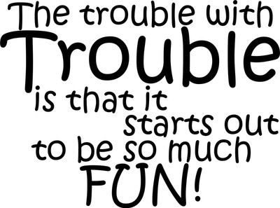 Image result for trouble quote images