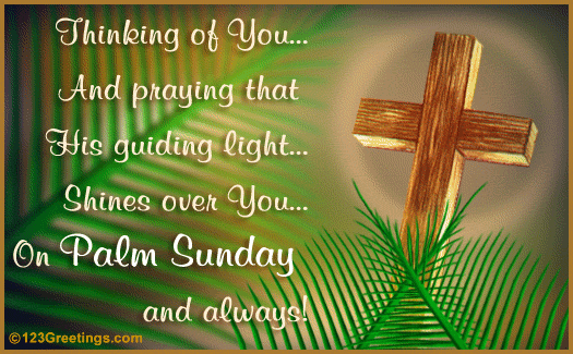 Thinking Of You And Praying That His Guiding Light Shines Over You On Palm Sunday And Always