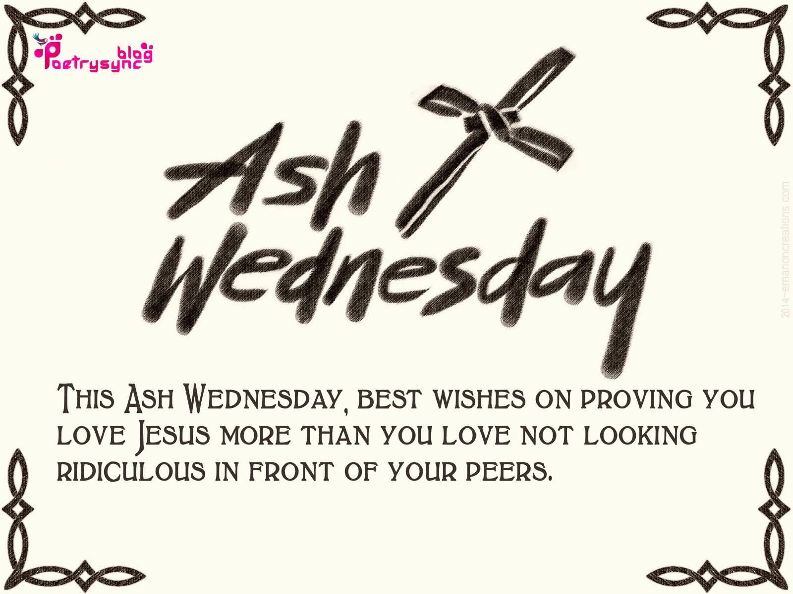 This Ash Wednesday Best Wishes On Proving You Love Jesus More Than You Love Not Looking Ridiculous In Front Of Your Peers