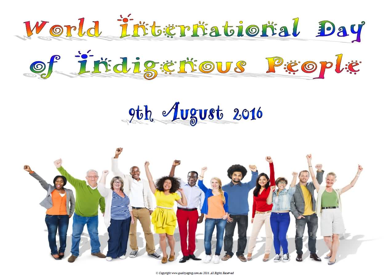World International Day Of Indigenous Peoples 9th August 2016