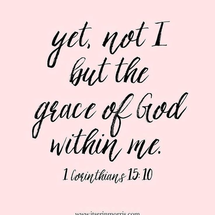 Yet not i but the grace of god within me.