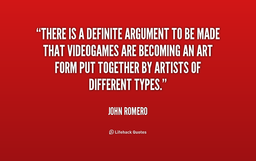 Here is a definite argument to be made that videogames are becoming an art form put together by artists of different types. John Romero