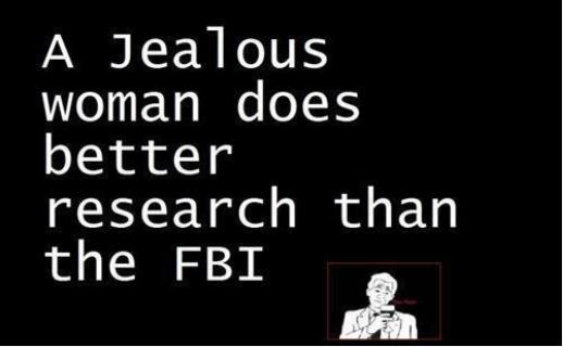 A jealous woman does better research than the FBI
